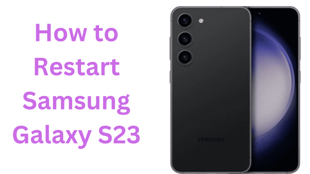 how to restart samsung galaxy s23