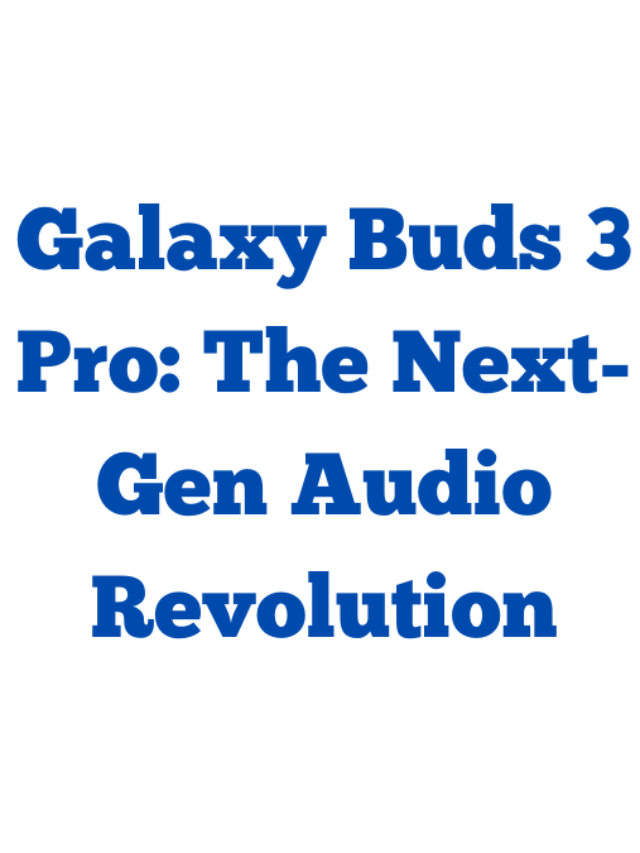 Galaxy Buds 3 Pro